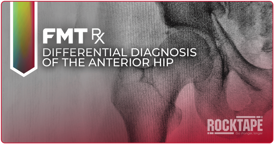 FMT Rx: Differential Diagnosis of the Anterior Hip