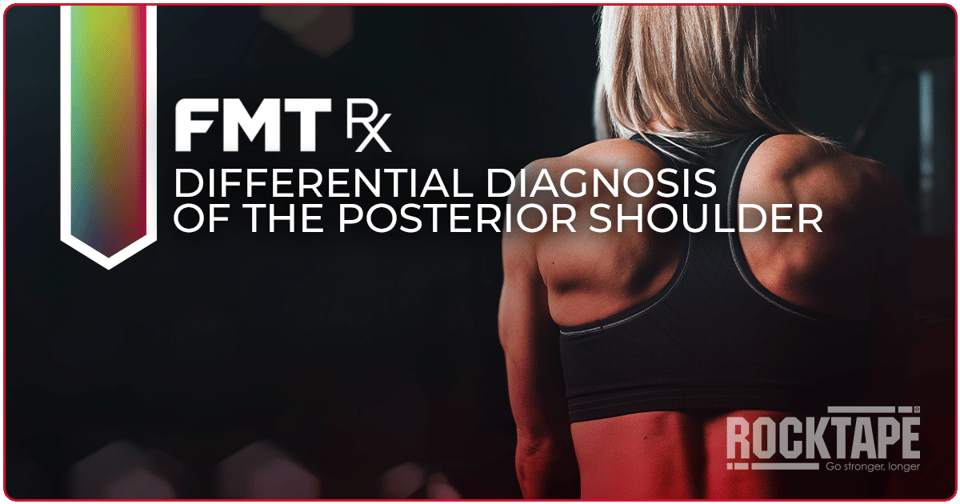 FMT Rx: Differential Diagnosis of the Posterior Shoulder